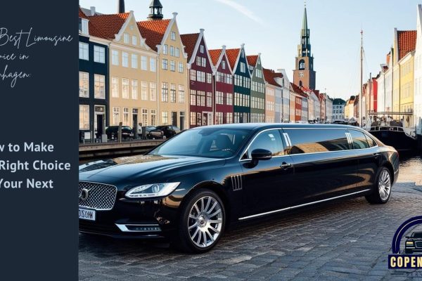 The Best Limousine Service in Copenhagen: How to Make the Right Choice for Your Next Trip
